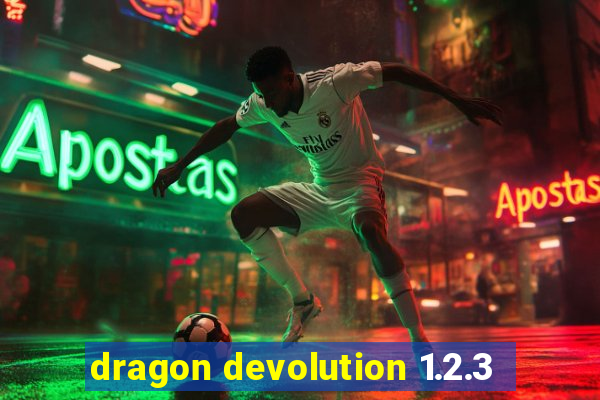 dragon devolution 1.2.3